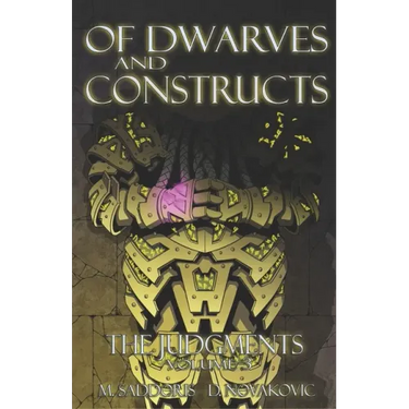 Of Dwarves and Constructs: The Judgments Saga