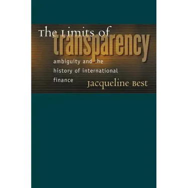 The Limits of Transparency: Ambiguity and the History of International Finance