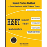 HiSET Subject Test Mathematics: Student Practice Workbook + Two Realistic HiSET Math Tests