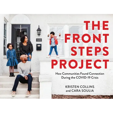 The Front Steps Project: How Communities Found Connection During the Covid-19 Crisis