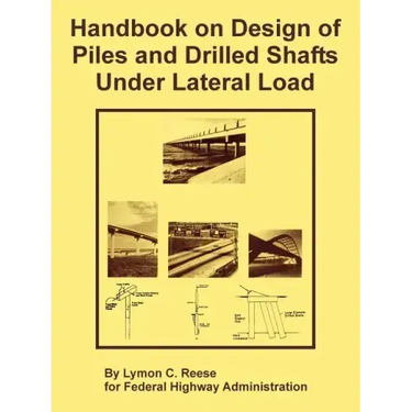 Handbook on Design of Piles and Drilled Shafts Under Lateral Load