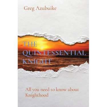 The Quintessential Knight: All you need to know about Knighthood