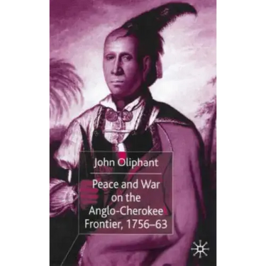 Peace and War on the Anglo-Cherokee Frontier, 1756-63