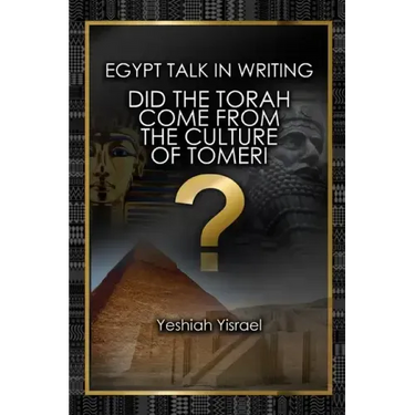 Egypt Talk In Writing: Did the Torah come from the culture of Tomeri?
