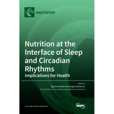 Nutrition at the Interface of Sleep and Circadian Rhythms: Implications for Health