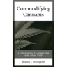Commodifying Cannabis: A Cultural History of a Complex Plant in the Atlantic World