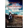 Growing Up and Other Disasters: Book One of The Crantz Chronicles