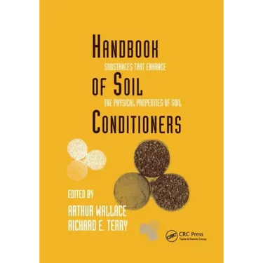 Handbook of Soil Conditioners: Substances That Enhance the Physical Properties of Soil: Substances That Enhance the Physical Properties of Soil