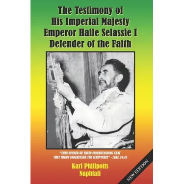 The Testimony of His Imperial Majesty, Emperor Haile Selassie I: Defender of the Faith