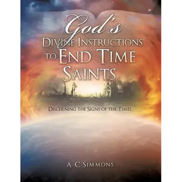God's Divine Instructions to End Time Saints