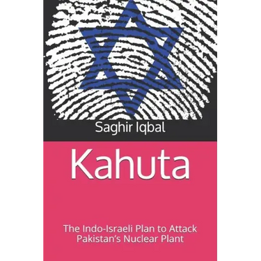 Kahuta: The Indo-Israeli Plan to Attack Pakistan's Nuclear Plant
