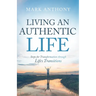Living an Authentic Life: Steps for Transformation Through Life's Transitions