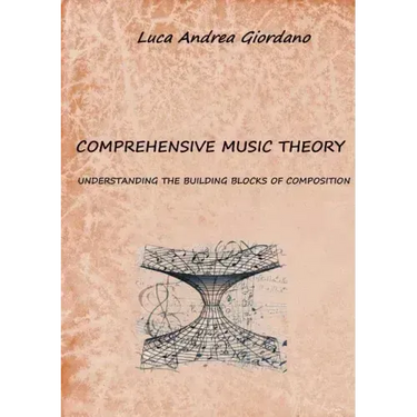 Comprehensive music theory: understanding the building blocks of composition