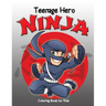 Teenage Hero Ninja Coloring Book for Kids: Loaded with Action Packed Illustrations of Fighting Ninja Heroes to Color. Great Gift for Girls & Boys of a