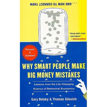 Why Smart People Make Big Money Mistakes... and How to Correct Them: Lessons from the Life-Changing Science of Behavioral Economics