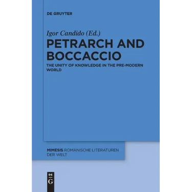 Petrarch and Boccaccio: The Unity of Knowledge in the Pre-Modern World