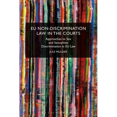 EU Non-Discrimination Law in the Courts: Approaches to Sex and Sexualities Discrimination in EU Law