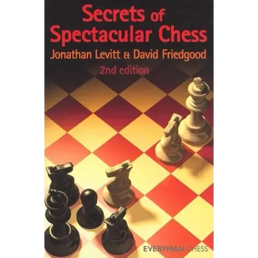 Secrets of Spectactular Chess, 2nd Edition
