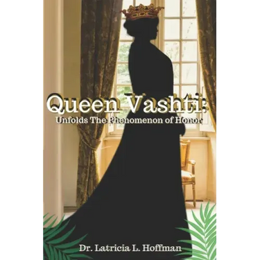 Vashti: Queen Vashti Unfolds the Phenomenon of Honor