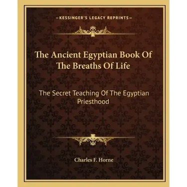 The Ancient Egyptian Book of the Breaths of Life: The Secret Teaching of the Egyptian Priesthood