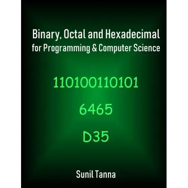 Binary, Octal and Hexadecimal for Programming & Computer Science