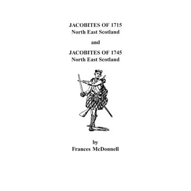 Jacobites of 1715 and 1745. North East Scotland