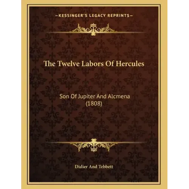 The Twelve Labors Of Hercules: Son Of Jupiter And Alcmena (1808)