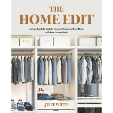 The Home Edit: An Easy Guide to Decluttering and Organizing Your Home with Function and Style