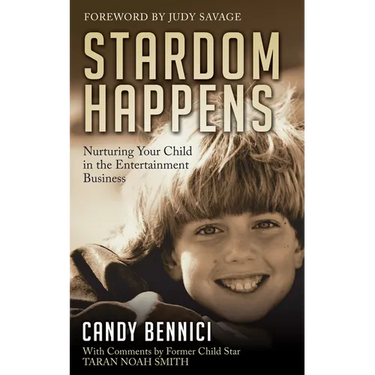 Stardom Happens: Nurturing Your Child in the Entertainment Business