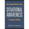 How smart workers use situational awareness to improve safety