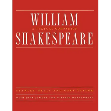 William Shakespeare: A Textual Companion