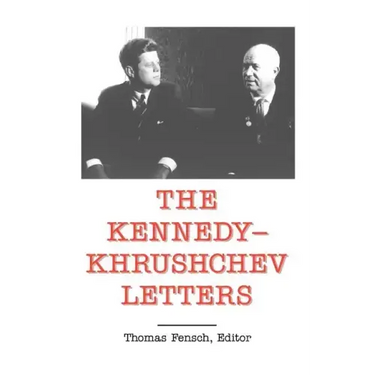 The Kennedy - Khrushchev Letters