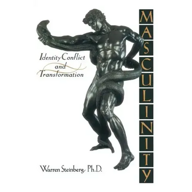 Masculinity: Identity, Conflict, and Transformation