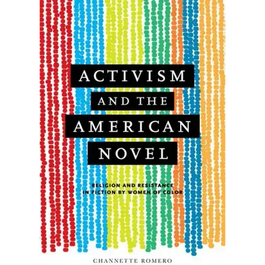 Activism and the American Novel: Religion and Resistance in Fiction by Women of Color