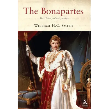 The Bonapartes: The History of a Dynasty