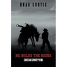 He Holds the Reins: Christian Cowboy Poems