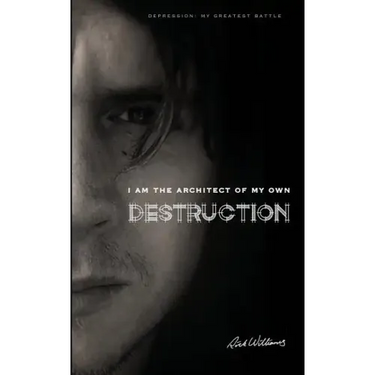 I am the Architect of my own Destruction: Depression: My Greatest Battle