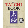 The Tai Chi Book: Refining and Enjoying a Lifetime of Practice
