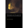 Philosophy and the Good Life