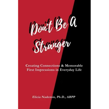 Don't Be A Stranger: Creating Connections & Memorable First Impressions in Everyday Life