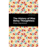The History of Miss Betsy Thoughtless
