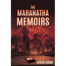 The Maranatha Memoirs