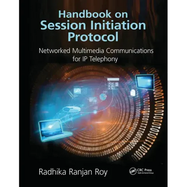 Handbook on Session Initiation Protocol: Networked Multimedia Communications for IP Telephony