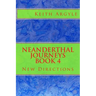 Neanderthal Journeys book 4: New Directions