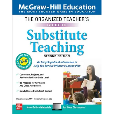 The Organized Teacher's Guide to Substitute Teaching, Grades K-8, Second Edition