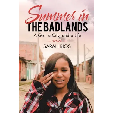 Summer in the Badlands: A Girl, a City, and a Life