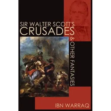 Sir Walter Scott's Crusades and Other Fantasies