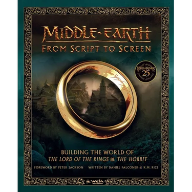 Middle-Earth from Script to Screen: Building the World of the Lord of the Rings and the Hobbit
