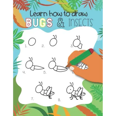 How to Draw Insects and Bugs: Easy step-by-step drawings for kids Ages 5 and up Fun for boys and girls, Learn How to draw bumble bees, butterflies,