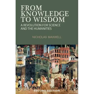 From Knowledge to Wisdom: A Revolution for Science and the Humanities